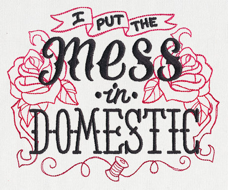 Wicked Stitchery - I Put the Mess in Domestic