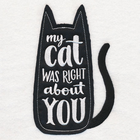 My Cat Was Right About You (Applique)