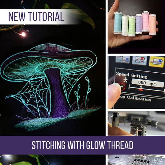 Collage of images related to stitching with glow thread with machine embroidery, including a mushroom design, spools of thread, and machine controls.